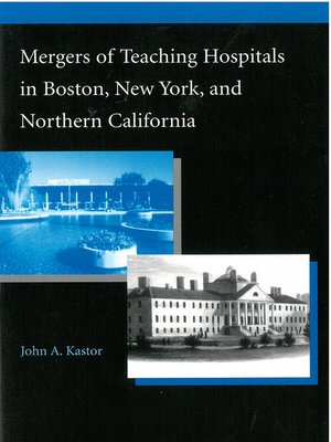 cover image of Mergers of Teaching Hospitals in Boston, New York, and Northern California